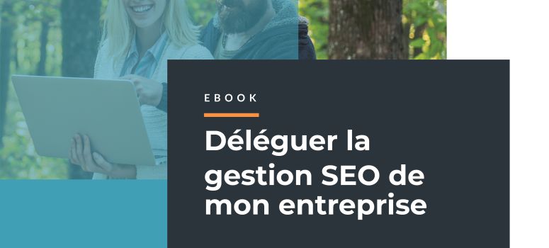 Déléguer la gestion SEO de mon site : Avantages d’être avec une agence